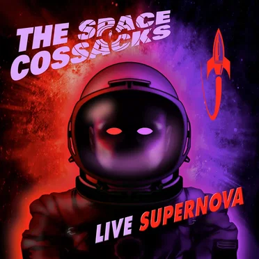 The Space Cossacks - Live Supernova by The Space Cossacks - album cover