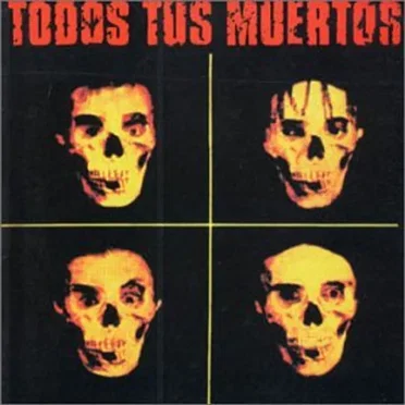 Todos Tus Muertos