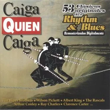 Caiga quien caiga: 53 clásicos originales del rhythm & Blues by Various Artists - album cover