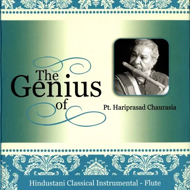 The Genius of Pt. Hariprasad Chaurasia