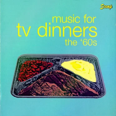 Music for TV Dinners: The '60s by Various Artists - album cover