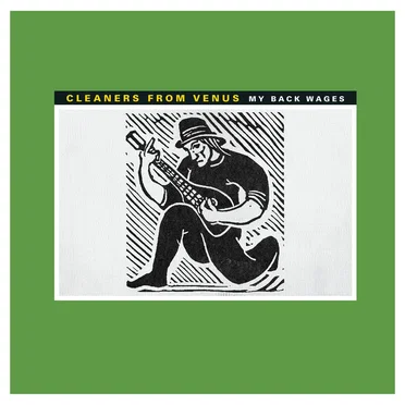 My Back Wages by Cleaners From Venus - album cover
