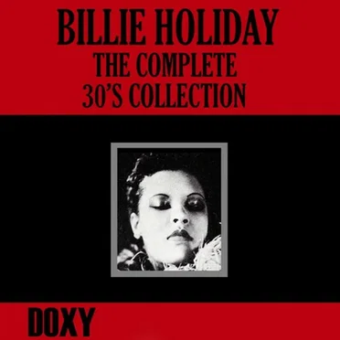 The Complete 30's Collection (Doxy Collection) by Billie Holiday & Her Orchestra - album cover