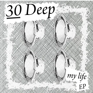 My Life EP by 30 Deep - album cover