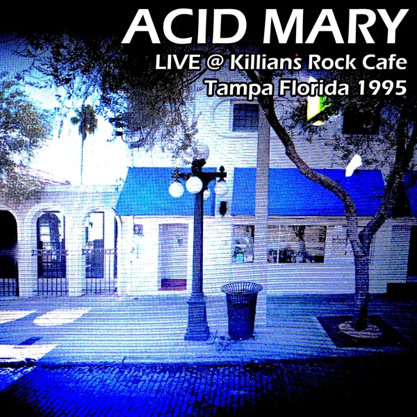 Acid Mary Live @ Killians Rock Cafe Tampa Florida 1995