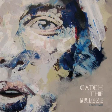 Into the Wide by Catch The Breeze - album cover
