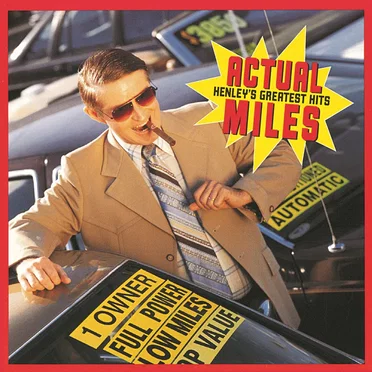 Actual Miles: Henley’s Greatest Hits