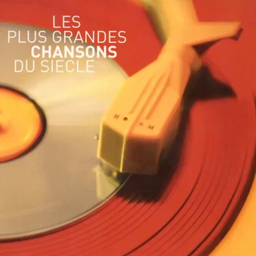 Les Plus Grandes Chansons du siècle by Various Artists - album cover