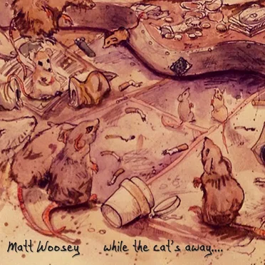 While The Cat's Away.... by Matt Woosey - album cover