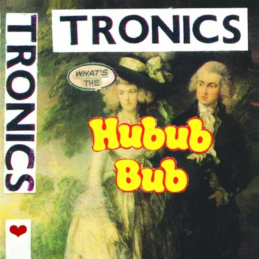 What's the Hubub Bub by Tronics - album cover