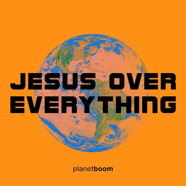 Jesus over Everything