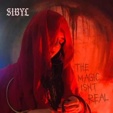 The Magic Isn’t Real by Sibyl - album cover
