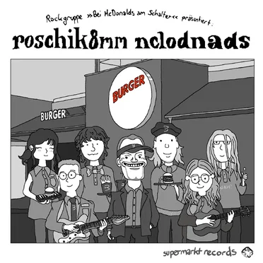 roschik8mm nclodnads by Bei McDonalds am Schalter - album cover