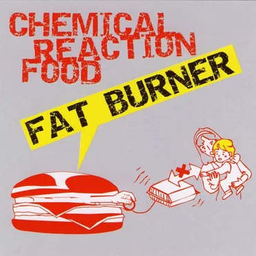 Fat Burner by Chemical Reaction Food - album cover