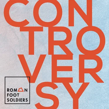 Controversy by Roman Foot Soldiers - album cover