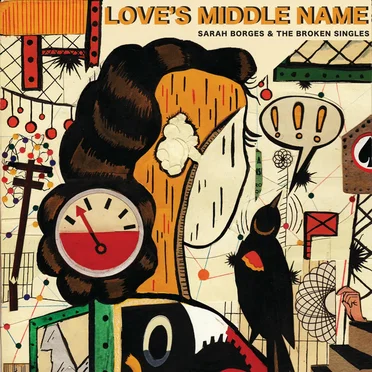 Love's Middle Name by Sarah Borges & The Broken Singles - album cover