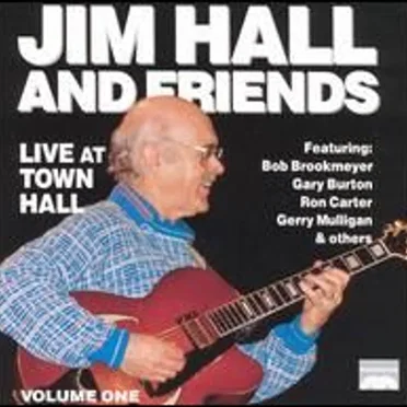 Live at Town Hall, Volume 1 by Jim Hall & Friends - album cover