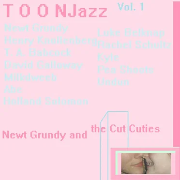 Toon Jazz Vol. 1 by Newt Grundy and the Cut Cuties - album cover