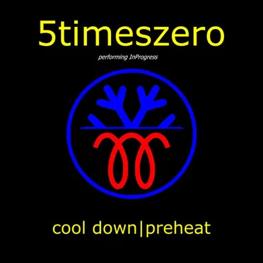 Cool Down / Preheat by 5TimesZero - album cover
