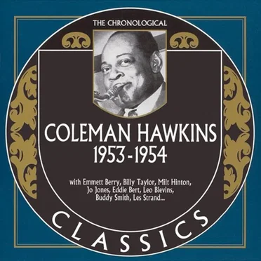 The Chronological Classics: Coleman Hawkins 1953-1954