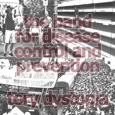 Tory Dystopia EP by The Band for Disease Control and Prevention - album cover