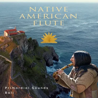 Native American Flute by Primordial Sounds Bali - album cover