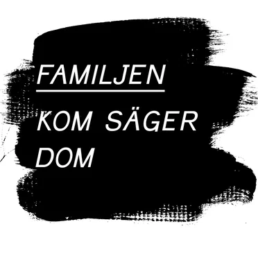 Kom säger dom by Familjen - album cover