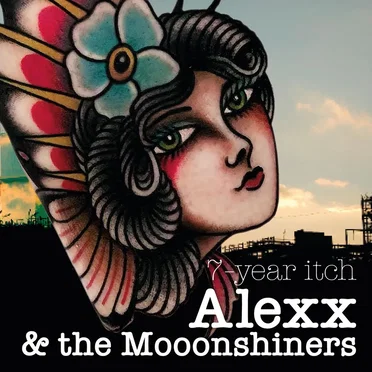 7‐Year Itch by Alexx & the Mooonshiners - album cover