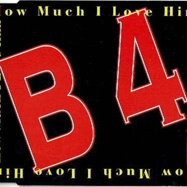 How Much I Love Him by B 4 - album cover