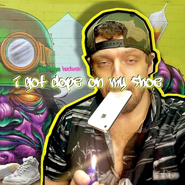 I Got Dope On My Shoe
