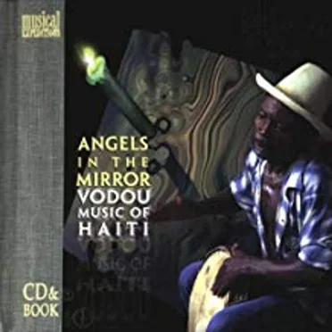 Angels in the Mirror: Vodou Music of Haiti by Various Artists - album cover