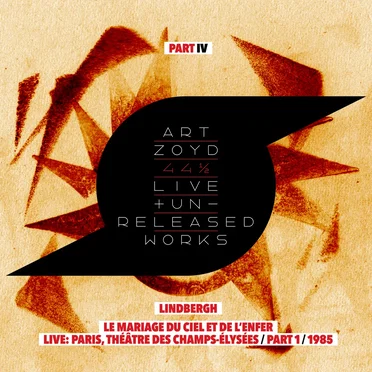 44 1/2: Live And Unreleased Works [Part IV - Lindbergh / Le Mariage du Ciel et de l'Enfer - live Paris Théâtre des Champs Elysees part 1 1985]