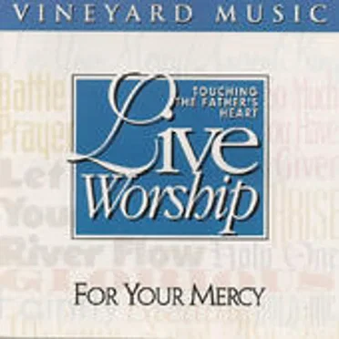 Touching the Father’s Heart #25: For Your Mercy