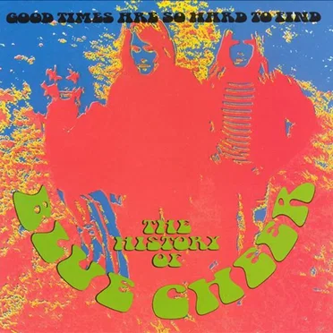 Good Times Are So Hard to Find: The History of Blue Cheer