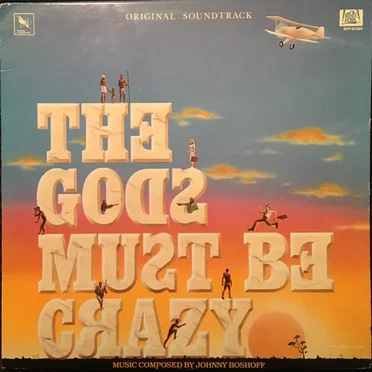 The Gods Must Be Crazy (Original Soundtrack) by Johnny Boshoff - album cover