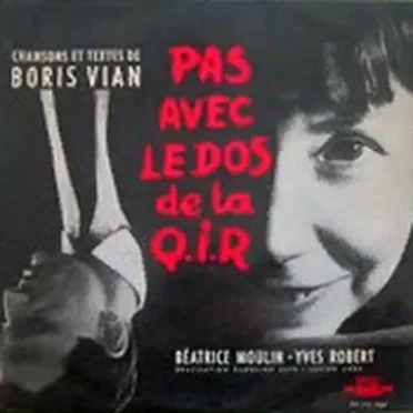 Pas avec le dos de la Q.I.R : Chansons et textes de Boris Vian