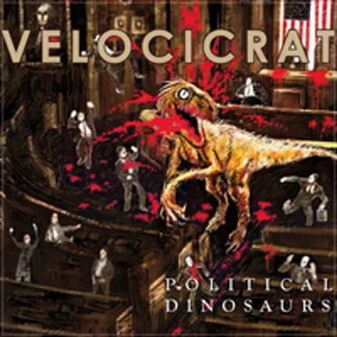 Political Dinosaurs by Velocicrat - album cover