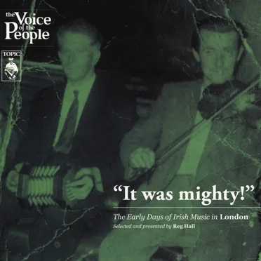 “It Was Mighty!” The Early Days of Irish Music in London by Various Artists - album cover