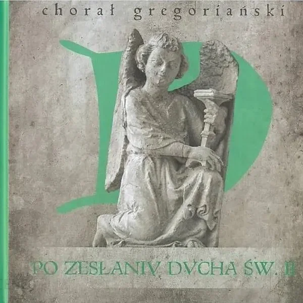 Chorał gregoriański. Po Zesłaniu Ducha Świętego II