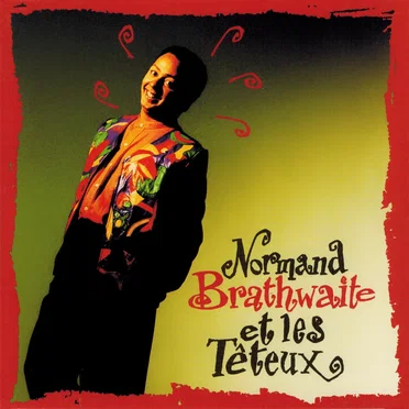 Normand Brathwaite et les têteux by Normand Brathwaite - album cover