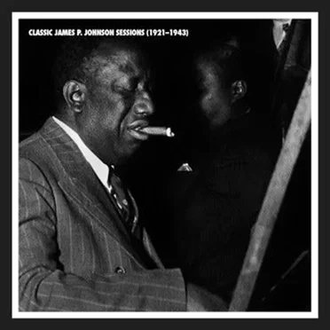 Classic James P. Johnson Sessions (1921-1943)