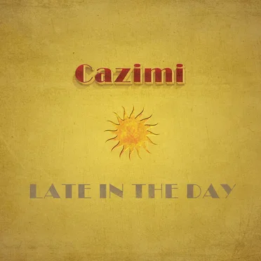 Late in the Day by Cazimi - album cover