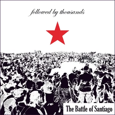 Followed by Thousands by Battle of Santiago - album cover