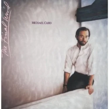 The Final Word by Michael Card - album cover