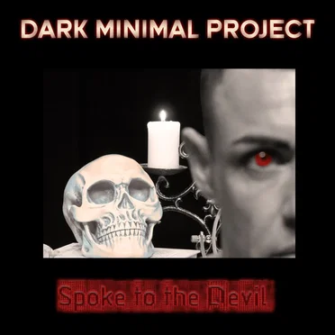 Spoke to the Devil by Dark Minimal Project - album cover