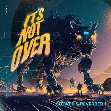 It's Not Over (slowed & reverb)