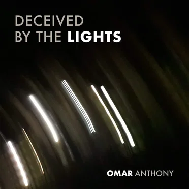 Deceived By The Lights by Omar Anthony - album cover
