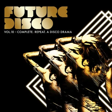 Future Disco, Volume 10: Complete. Repeat. A Disco Drama by Various Artists - album cover