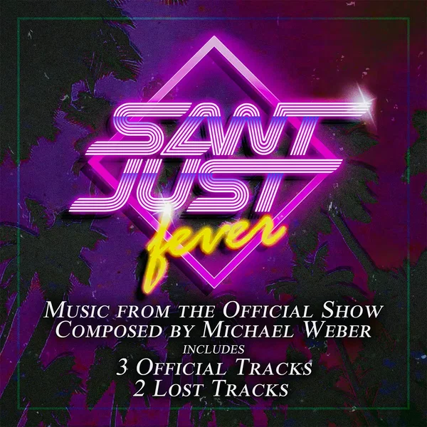 Sant Just Fever - Michael Weber's Score and Lost Tracks