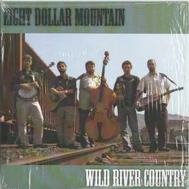 Wild River Country by Eight Dollar Mountain - album cover